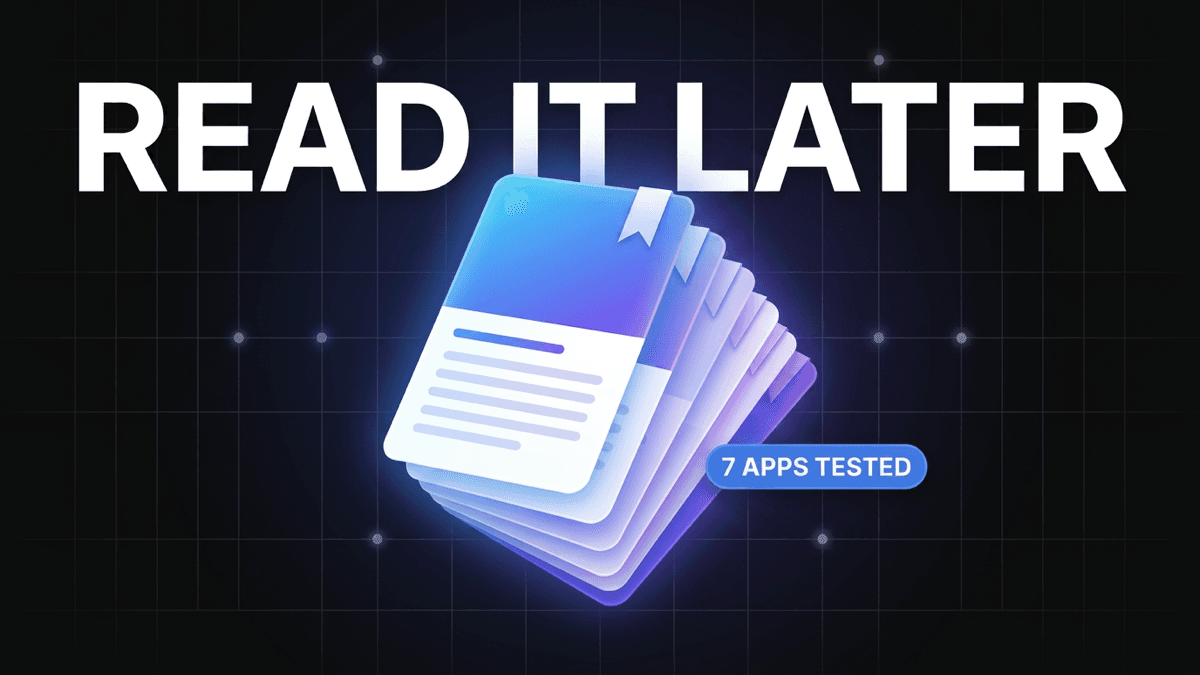 7 Best Read It Later Apps in 2026 (Free & Paid, Tested)